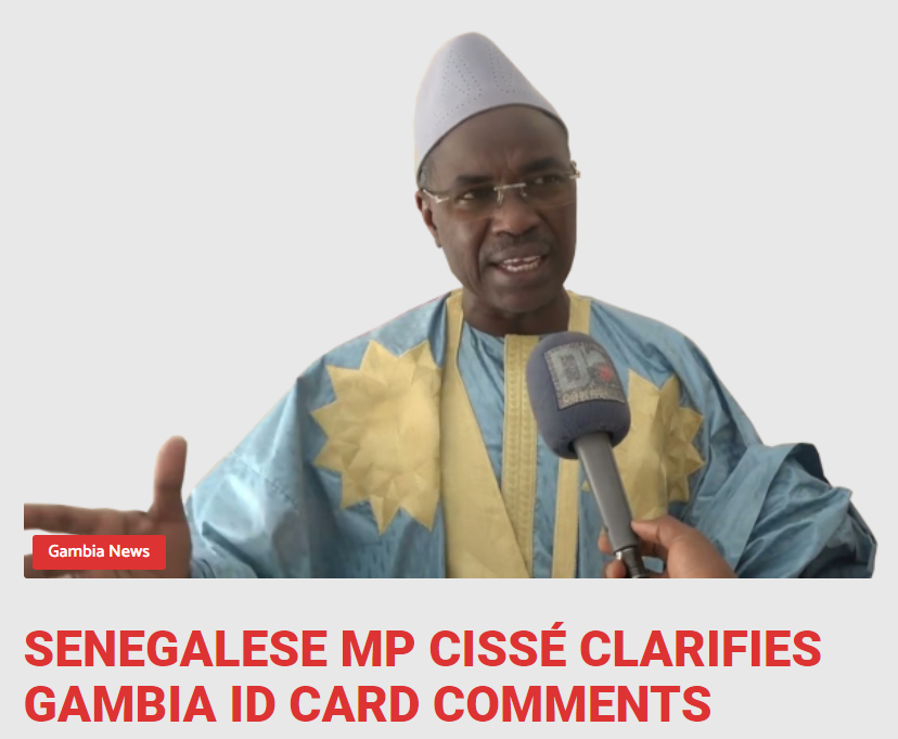SENEGALESE MP CISSÉ CLARIFIES GAMBIA ID CARD COMMENTS